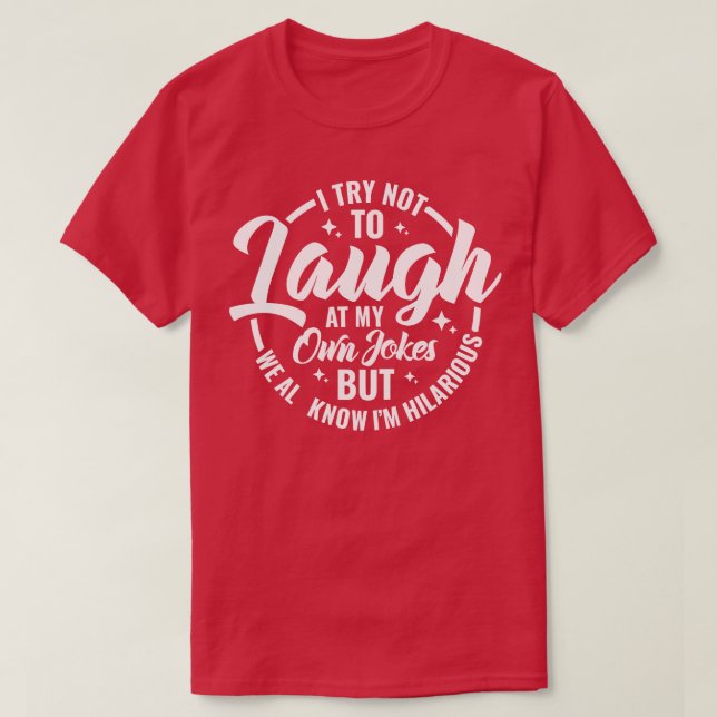 Camiseta Intento No Reírme De Mis Propios Chistes, Pero Tod (Diseño del anverso)