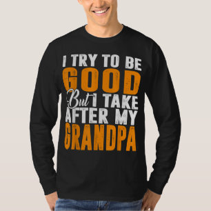 Camiseta Intento Ser Bueno Pero Me Llevo A Mi Abuelo