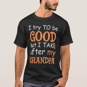 Camiseta Intento Ser Bueno Pero Me Llevo A Mi Abuelo