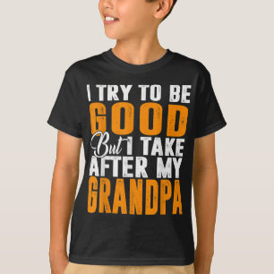 Camiseta Intento Ser Bueno Pero Me Llevo A Mi Abuelo