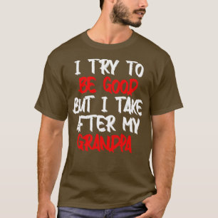 Camiseta Intento ser bueno pero me llevo por mi abuelo