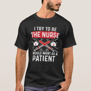 Camiseta Intento ser la enfermera que quisiera como pacient