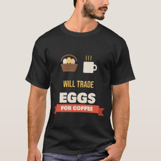 Camiseta Intercambiaré Huevos Por Café Divertido Criador De
