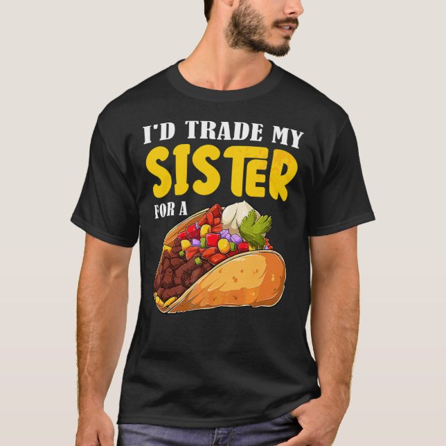 Camiseta Intercambiaría a mi hermana por un Taco Cinco De M (Anverso)