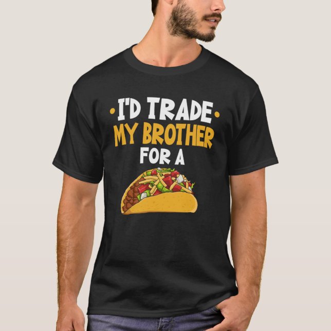 Camiseta Intercambio de mi hermano por un taco (Anverso)