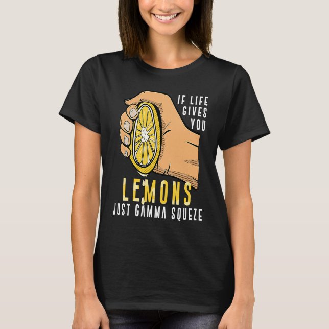 Camiseta Intercambio Si la vida te da Lemons sólo Gamma Squ (Anverso)