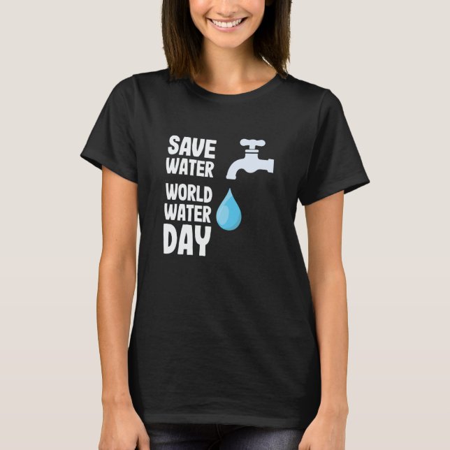 Camiseta International World Water day Save Water World Wat (Anverso)