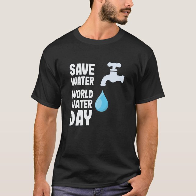 Camiseta International World Water day Save Water World Wat (Anverso)