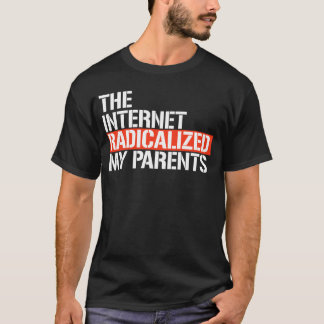 Camiseta Internet radicalizó a mis padres