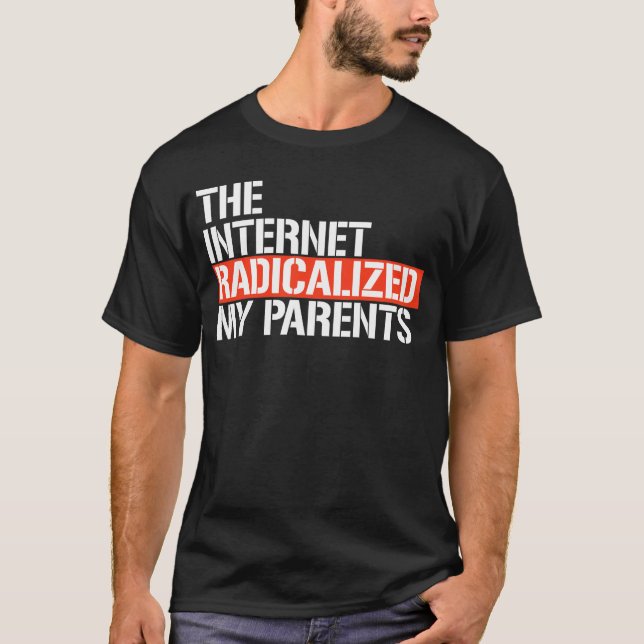 Camiseta Internet radicalizó a mis padres (Anverso)