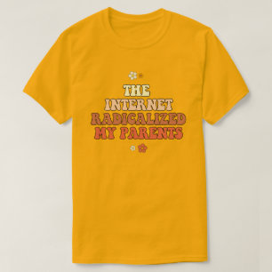 Camiseta Internet radicalizó a mis padres