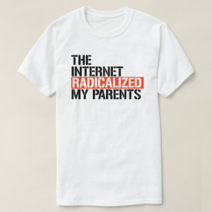 Camiseta Internet radicalizó a mis padres