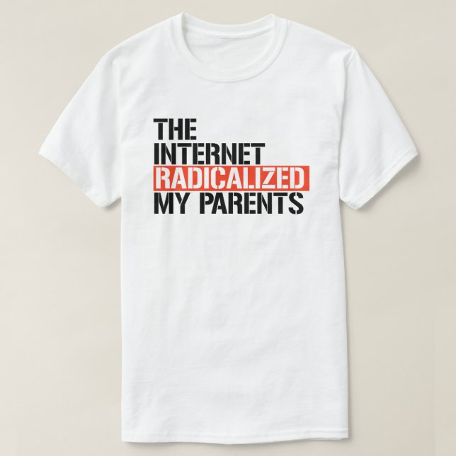 Camiseta Internet radicalizó a mis padres (Diseño del anverso)