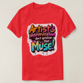 Camiseta Interpretación del artista — ¡No cuestionen la mus