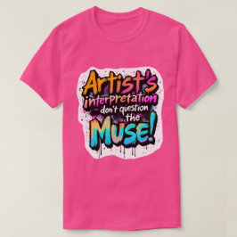 Camiseta Interpretación del artista — ¡No cuestionen la mus