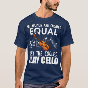 Camiseta Intérprete de violonchelo Todas las mujeres son cr