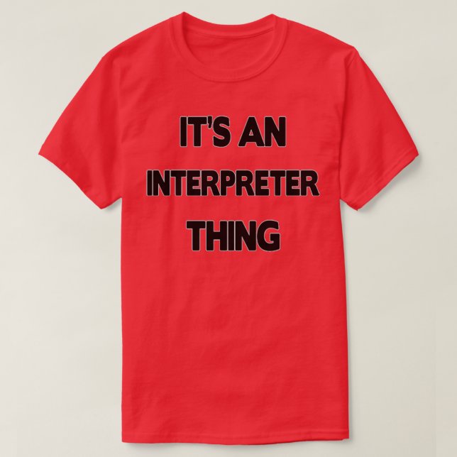 Camiseta Interpreter Funny Interpreter GiftPresent 2 (Diseño del anverso)