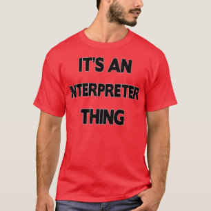 Camiseta Interpreter Funny Interpreter GiftPresent 2