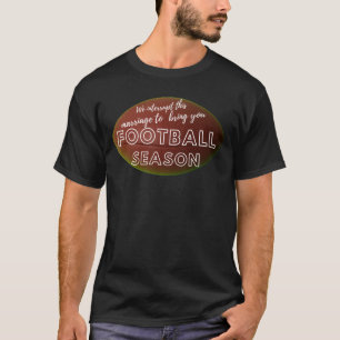 Camiseta Interrumpemos esta temporada de fútbol casero cami