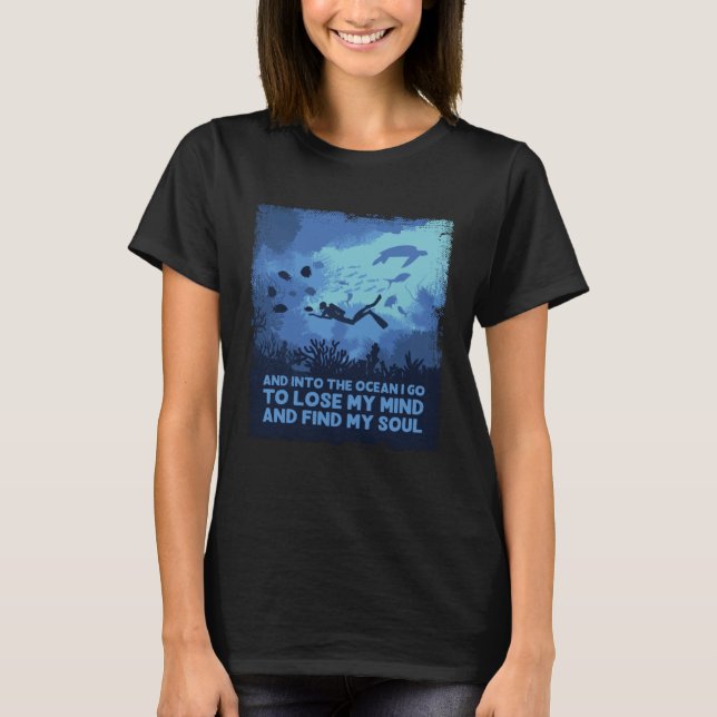 Camiseta Into The Ocean I Go To Lose My Mind  Scuba Diving (Anverso)