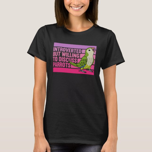 Camiseta Introverted But Parrots Green Monk Parakeet Quaker (Anverso)