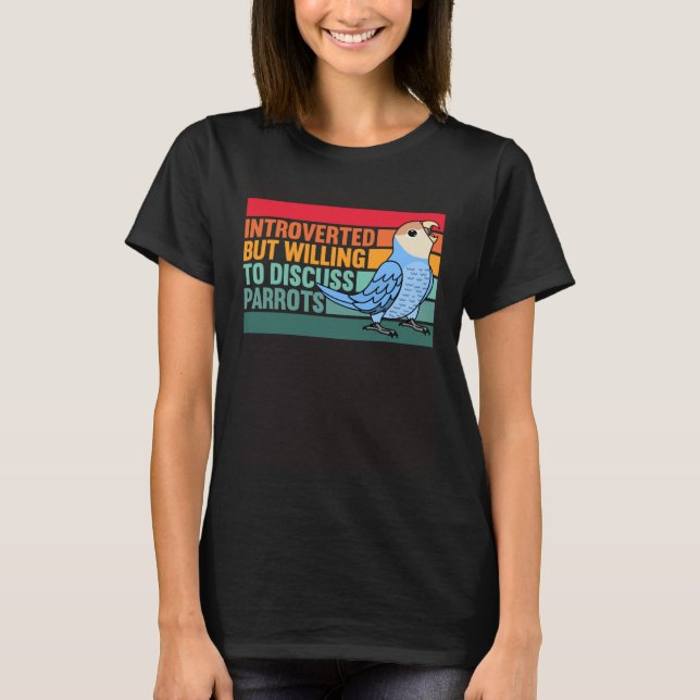Camiseta Introverted But Parrots Peach faced Blue Lovebird (Anverso)