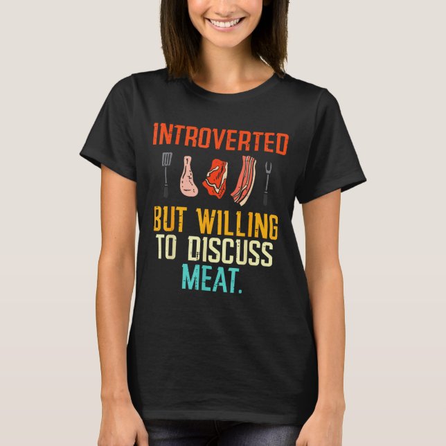 Camiseta Introverted But Willing Discuss Meat Bbq Barbecue  (Anverso)