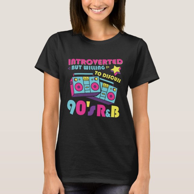 Camiseta Introverted But Willing To Discuss 90s R&B RnB Mus (Anverso)