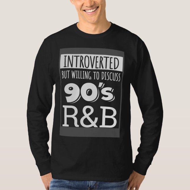 Camiseta Introverted But Willing To Discuss 90s R&B RnB Mus (Anverso)
