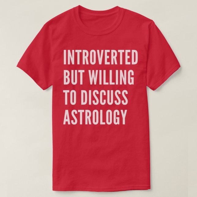 Camiseta Introverted But Willing To Discuss Astrology 1 (Diseño del anverso)