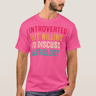 Camiseta Introverted But Willing To Discuss Astrology Retro