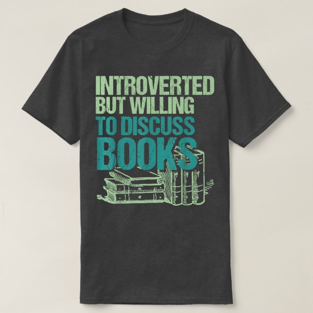 Camiseta Introverted But Willing To Discuss Books Bookworm  (Diseño del anverso)