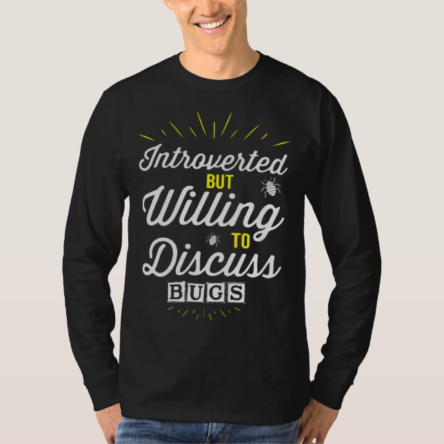 Camiseta INTROVERTED BUT WILLING TO DISCUSS BUGS  Entomolog (Anverso)