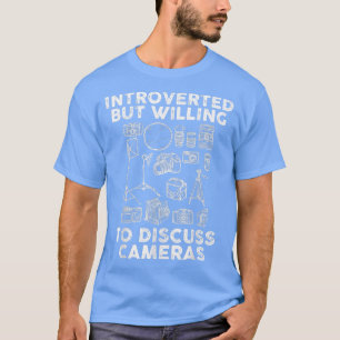 Camiseta Introverted But Willing To Discuss cameras