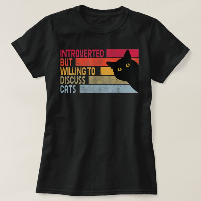 Camiseta Introverted But Willing To Discuss Cats Funny Cats (Diseño del anverso)