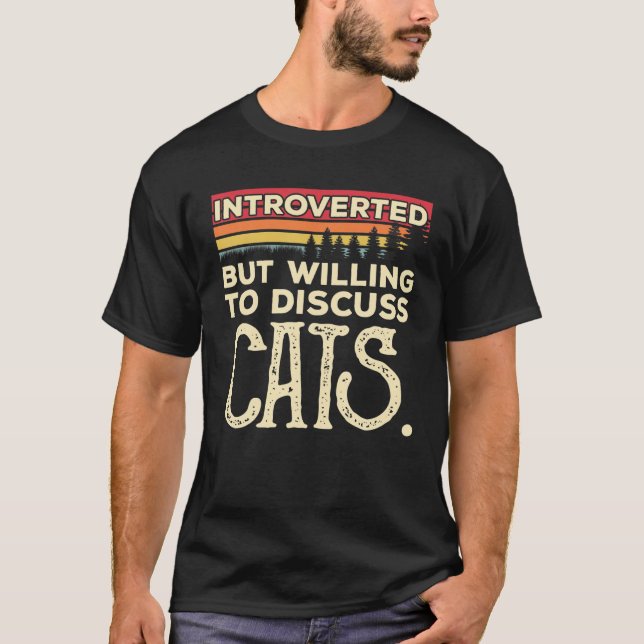 Camiseta Introverted But Willing To Discuss Cats Funny Vint (Anverso)