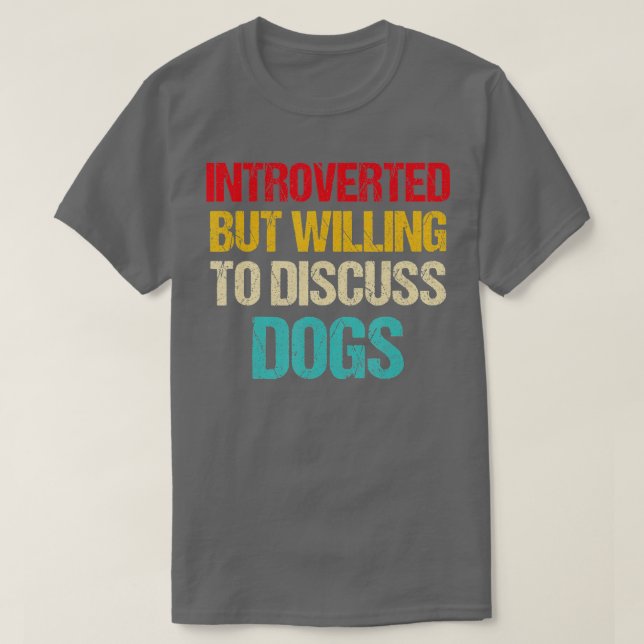 Camiseta introverted but willing to discuss dogs  (Diseño del anverso)
