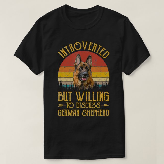 Camiseta Introverted But Willing To Discuss German Shepherd (Diseño del anverso)