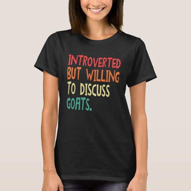Camiseta Introverted But Willing To Discuss Goats For Men W (Anverso)