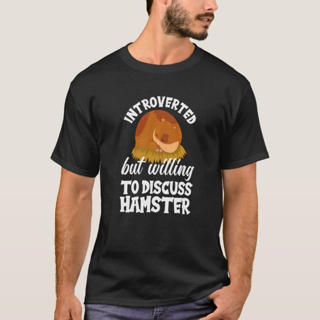 Camiseta Introverted But Willing To Discuss Hamster  Hamste (Anverso)