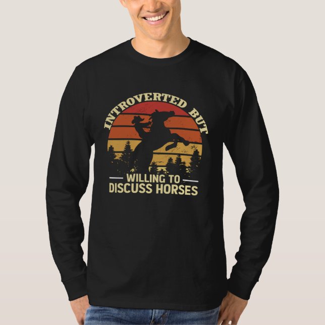 Camiseta Introverted But Willing To Discuss Horses  Horse R (Anverso)