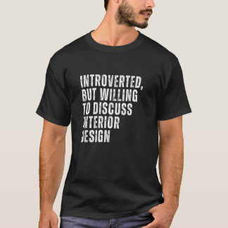 Camiseta Introverted But Willing to Discuss Interior Introv