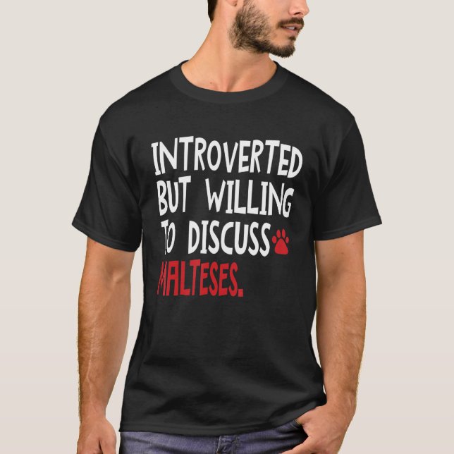 Camiseta Introverted But Willing To Discuss Maltese Men Wom (Anverso)