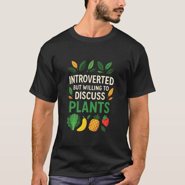 Camiseta Introverted but Willing to Discuss Plants Funny  (Anverso)