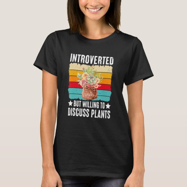 Camiseta Introverted But Willing To Discuss Plants Succulen (Anverso)