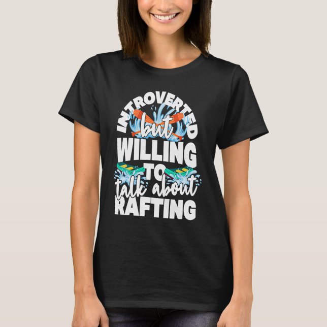 Camiseta Introverted but willing to talk about rafting (Anverso)