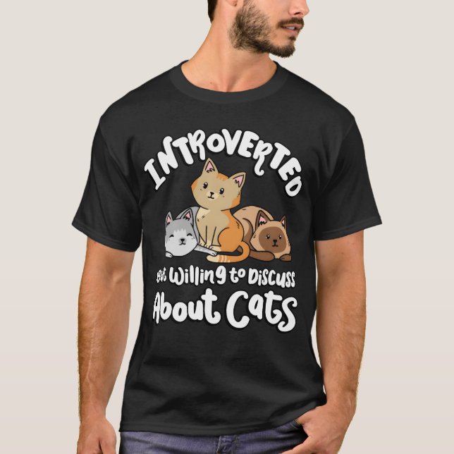 Camiseta Introverted But Willingo Discuss Cats Animal funny (Anverso)