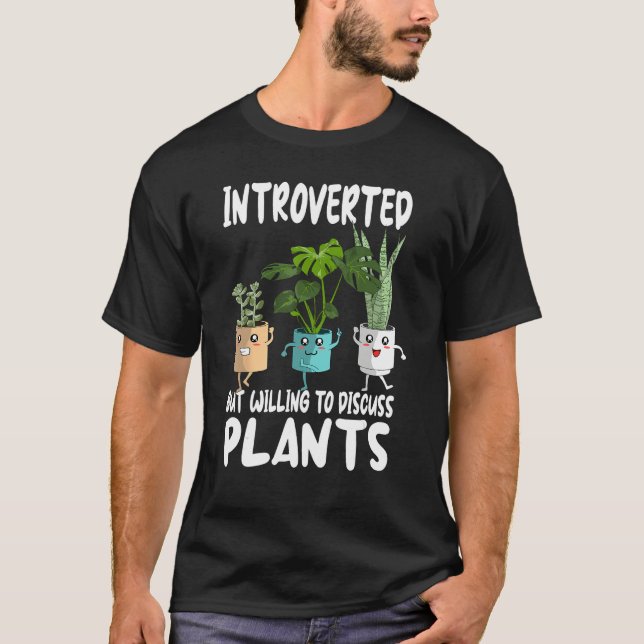 Camiseta introverted willing discus plants garden Gardening (Anverso)