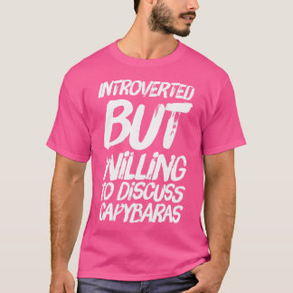 Camiseta Introvertido Pero Dispuesto A Discutir A Capybaras