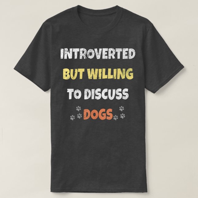 Camiseta Introvertido Pero Dispuesto A Discutir A Los Perro (Diseño del anverso)